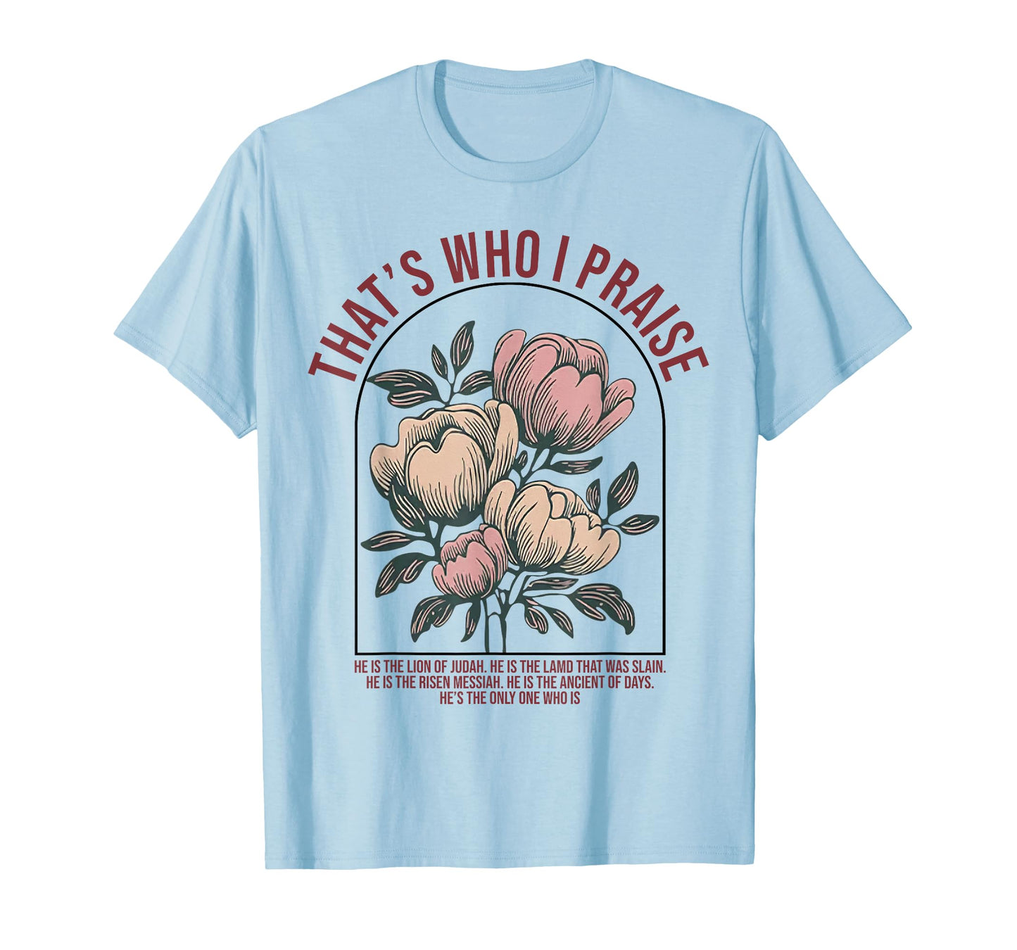 Brandon That's Who I Praise Jesus Christian Lake Merch T-Shirt