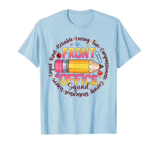 Front Office Squad Colorful Team Appreciation Quote T-Shirt