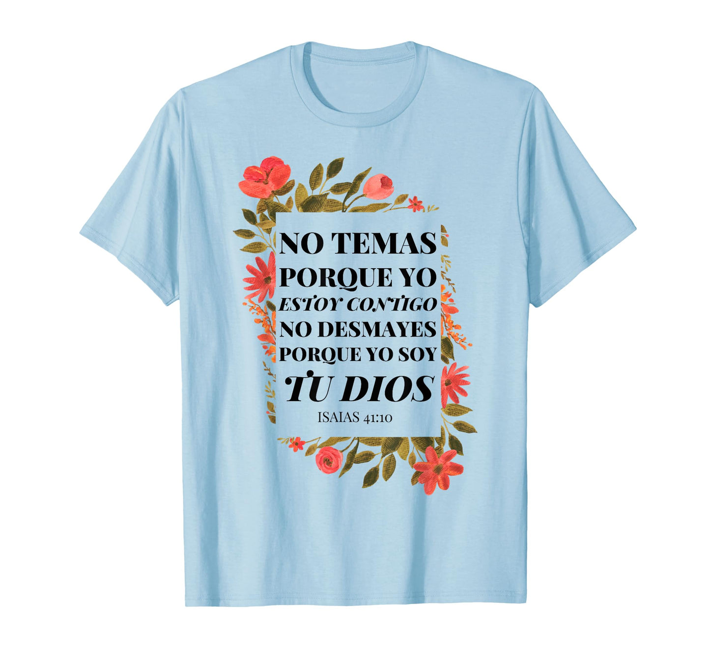 No Temas Christian Quote In Spanish Bible Verse 41:10 Floral T-Shirt