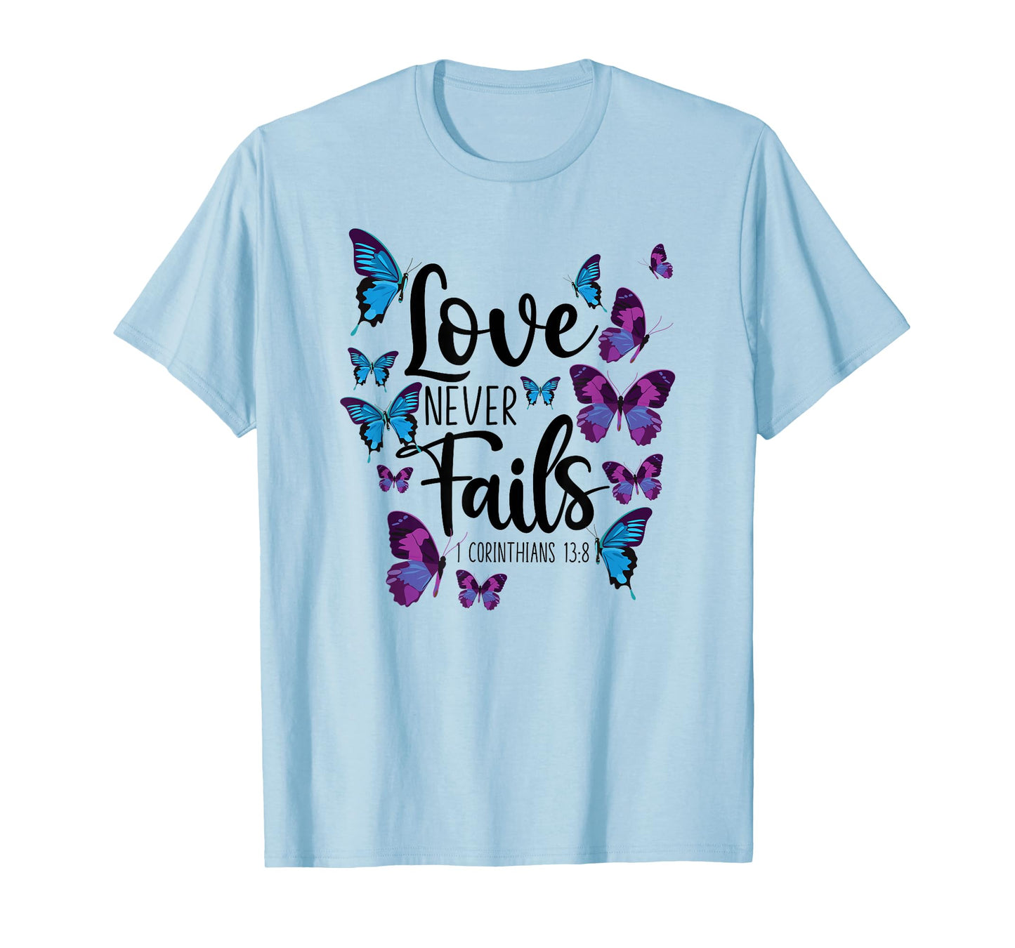 Christian Bible Verse Quote Butterfly 1 Corinthians 13:8 T-Shirt