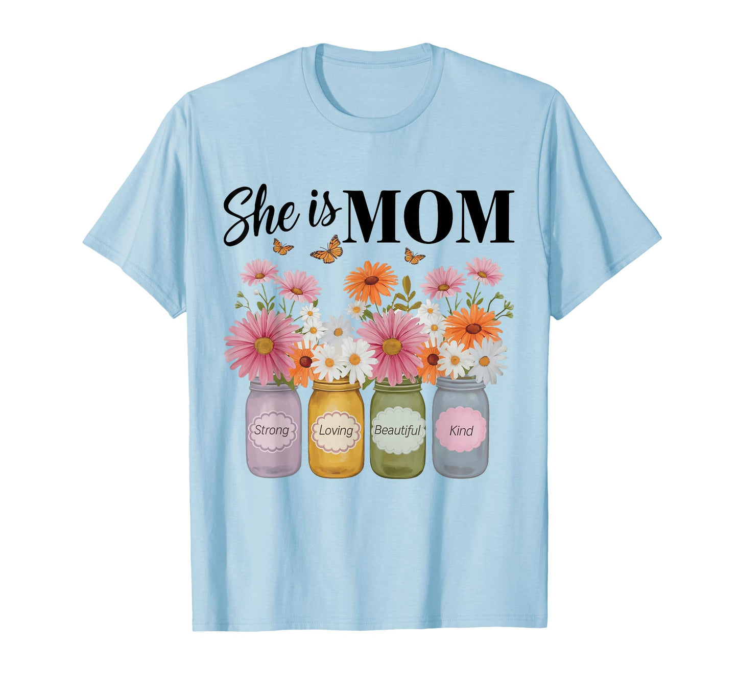 She Is Mom - Strong Loving Beautiful Kind Christian Mom Mama T-Shirt