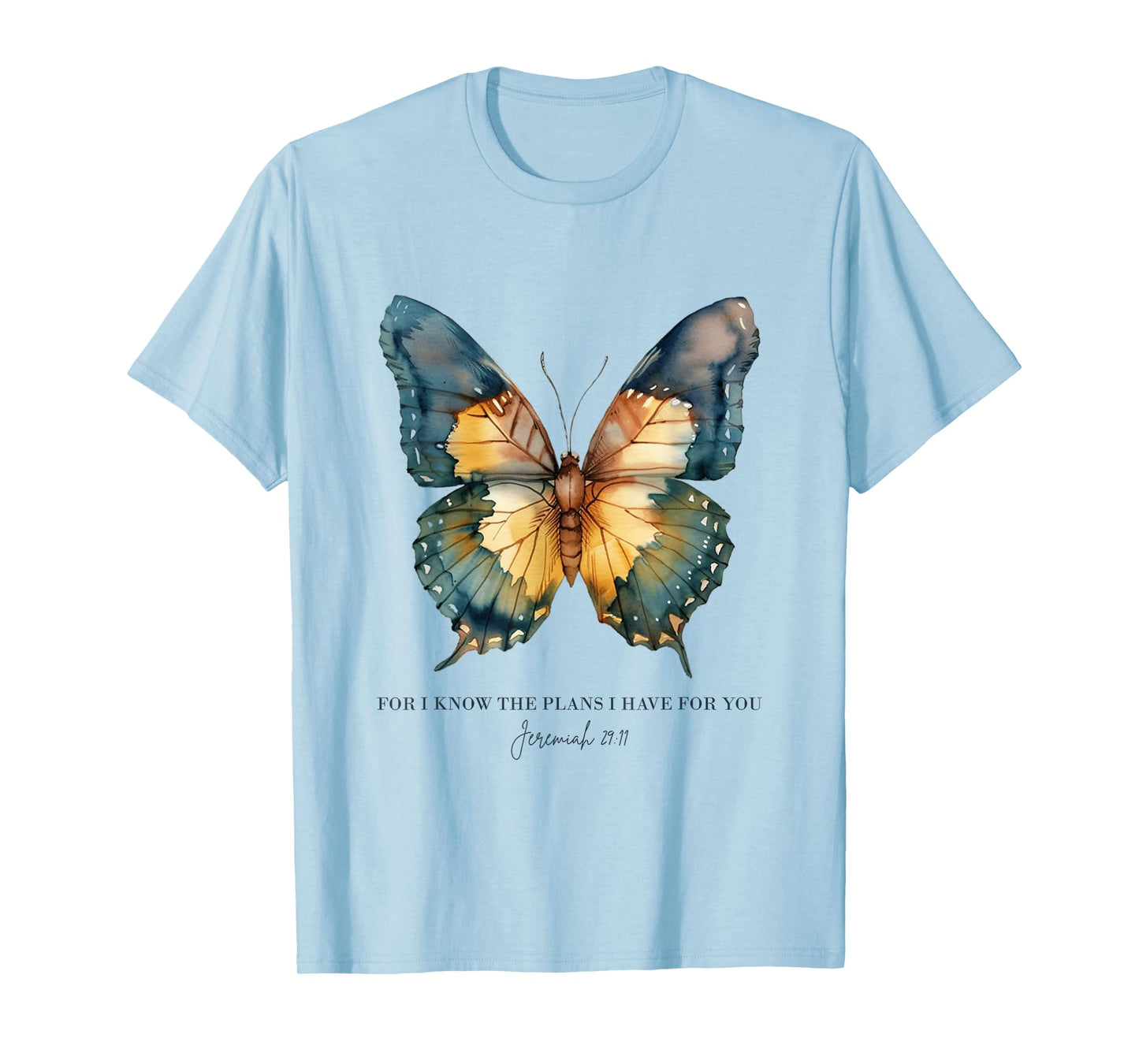 For I Know The Plans I Have For You Jeremiah 29:11 Butterfly T-Shirt