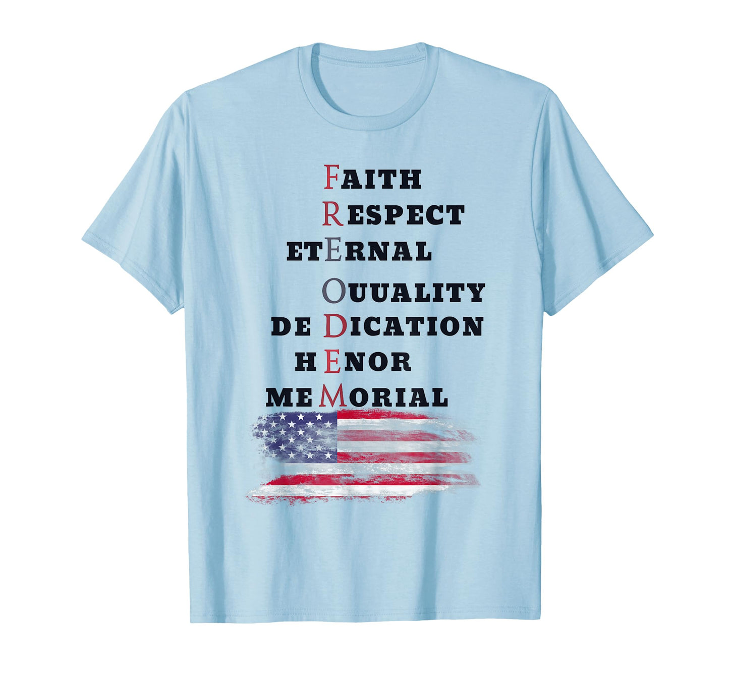 Faith Eternal Respect Equality Dedication Honor Freedom T-Shirt
