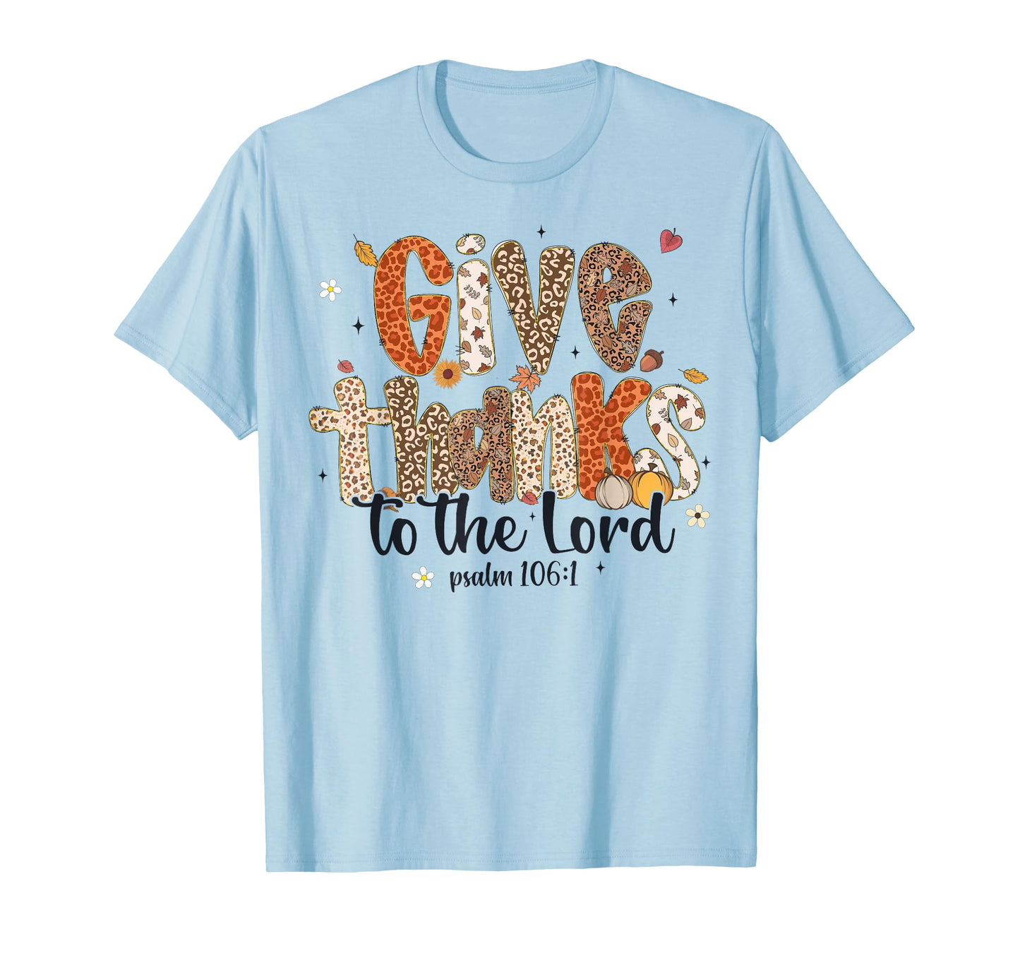 Give Thanks to The Lord Pumpkin Fall Christian Thanksgiving T-Shirt