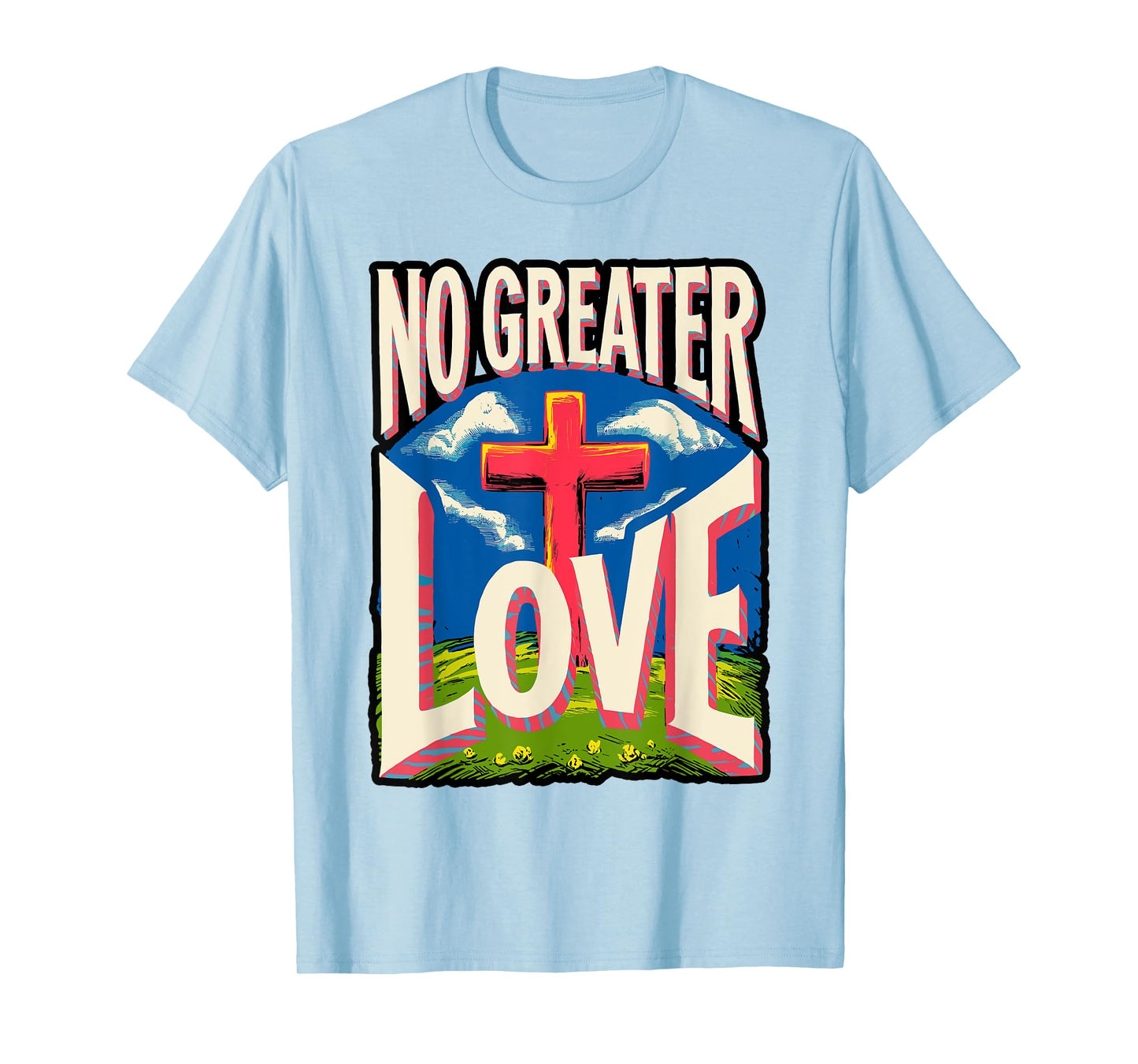 Jesus Resurrection Day No Greater Love 3 Nails Cross Easter T-Shirt