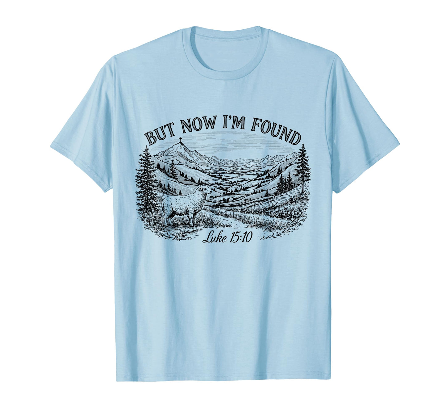 But Now I'm Found Bible Verse Faith-Based Scipture Christian T-Shirt