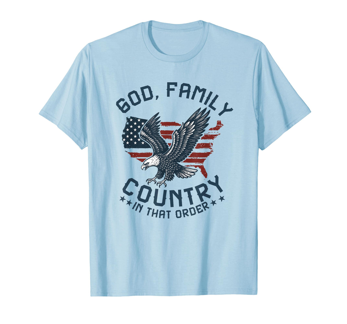 god Family Country in That Order American Flag Patriot USA T-Shirt