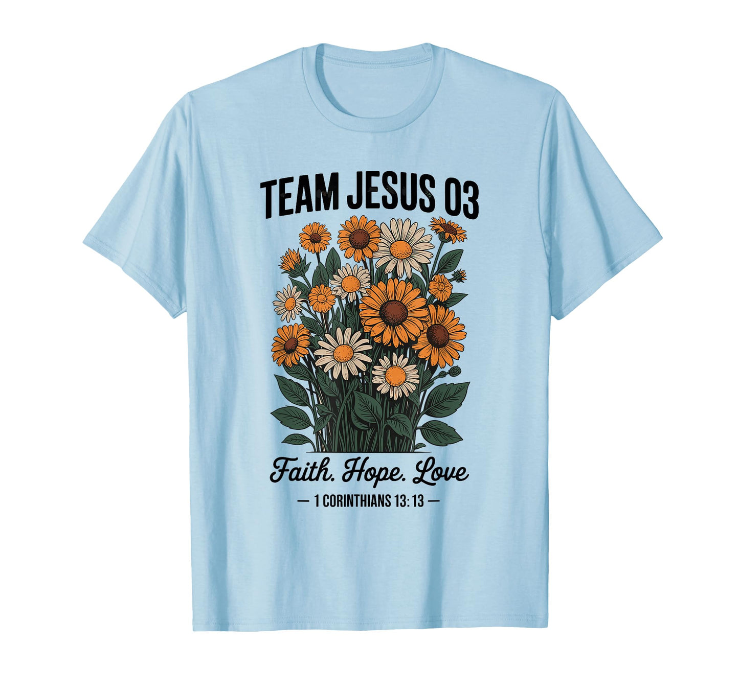 Christian - Team Jesus 03 Faith Hope Love T-Shirt