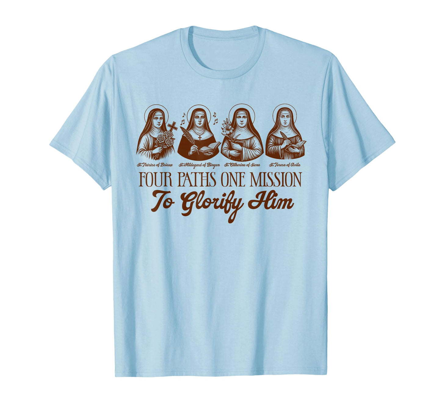 Catholic Faith Jesus Four Paths One Mission to Glorify Him T-Shirt