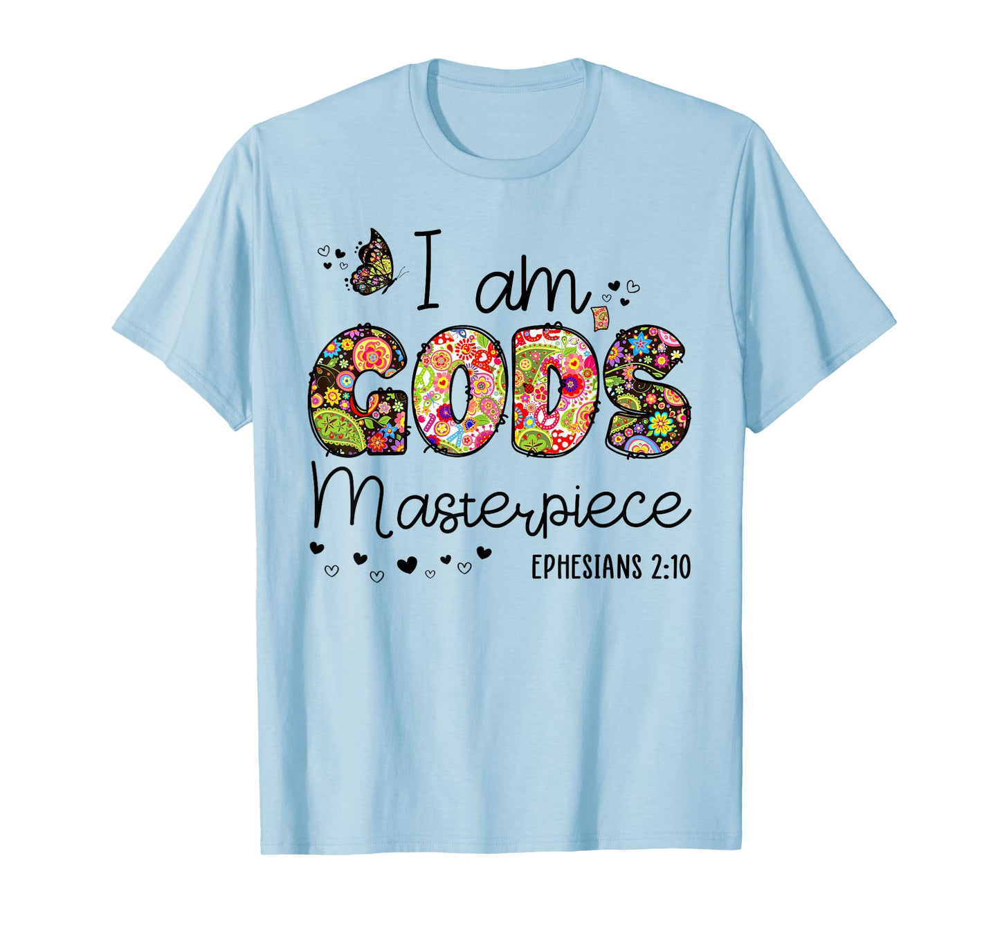 I’m God's Masterpiece Christian Faith Bible Jesus God Prayer T-Shirt