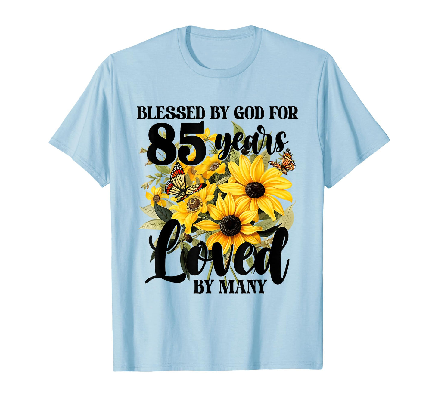 Blessed By God For 85 Years Loved Sunflower 85th Birthday T-Shirt