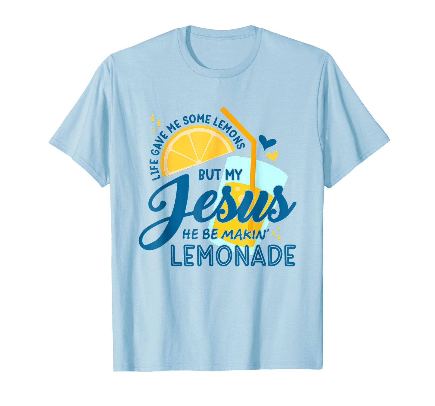 Life Gave Me Lemons But Jesus Makes Lemonade Design T-Shirt