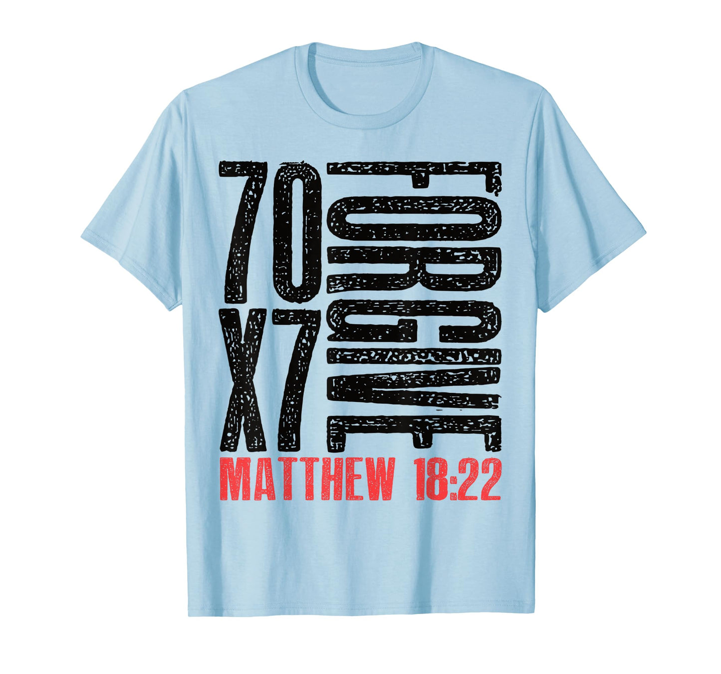 Forgive 70 x 7 Matthew 18:22 T-Shirt
