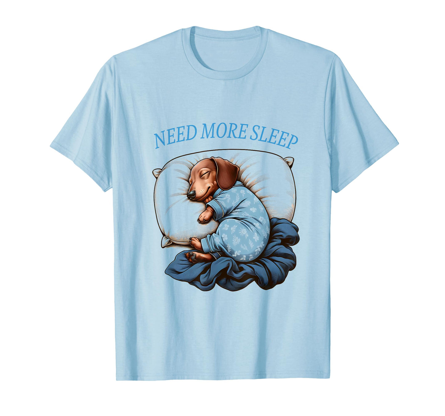 Need more Sleep Dachshund Pointer Funny Pajama T-Shirt