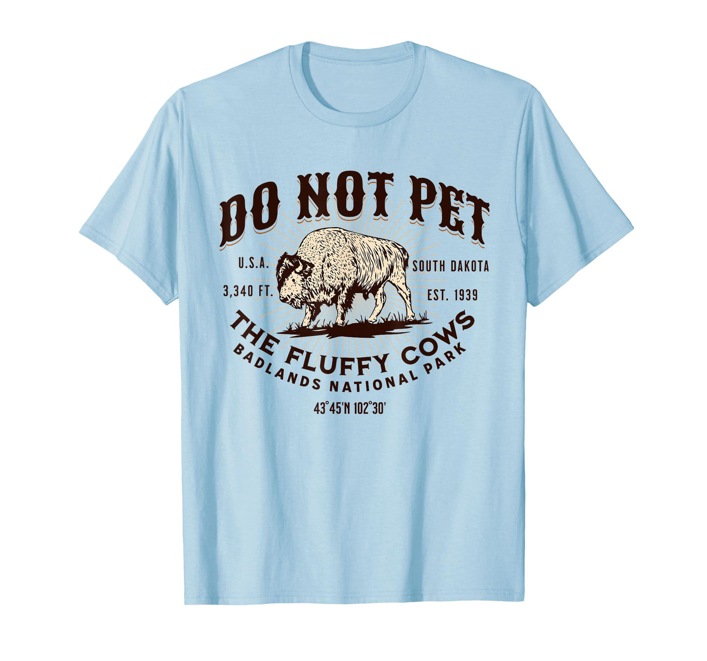 South Dakota Funny Bison Quote Buffalo Souvenir Do Not Pet the Fluffy Cows Badlands National Park Bison Grey Unisex-Adults T-Shirt