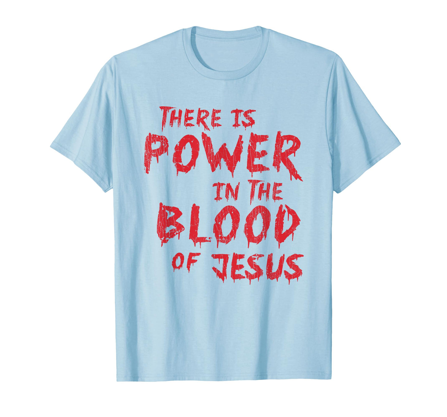There Is Power In The Blood Of Jesus Religion T-Shirt