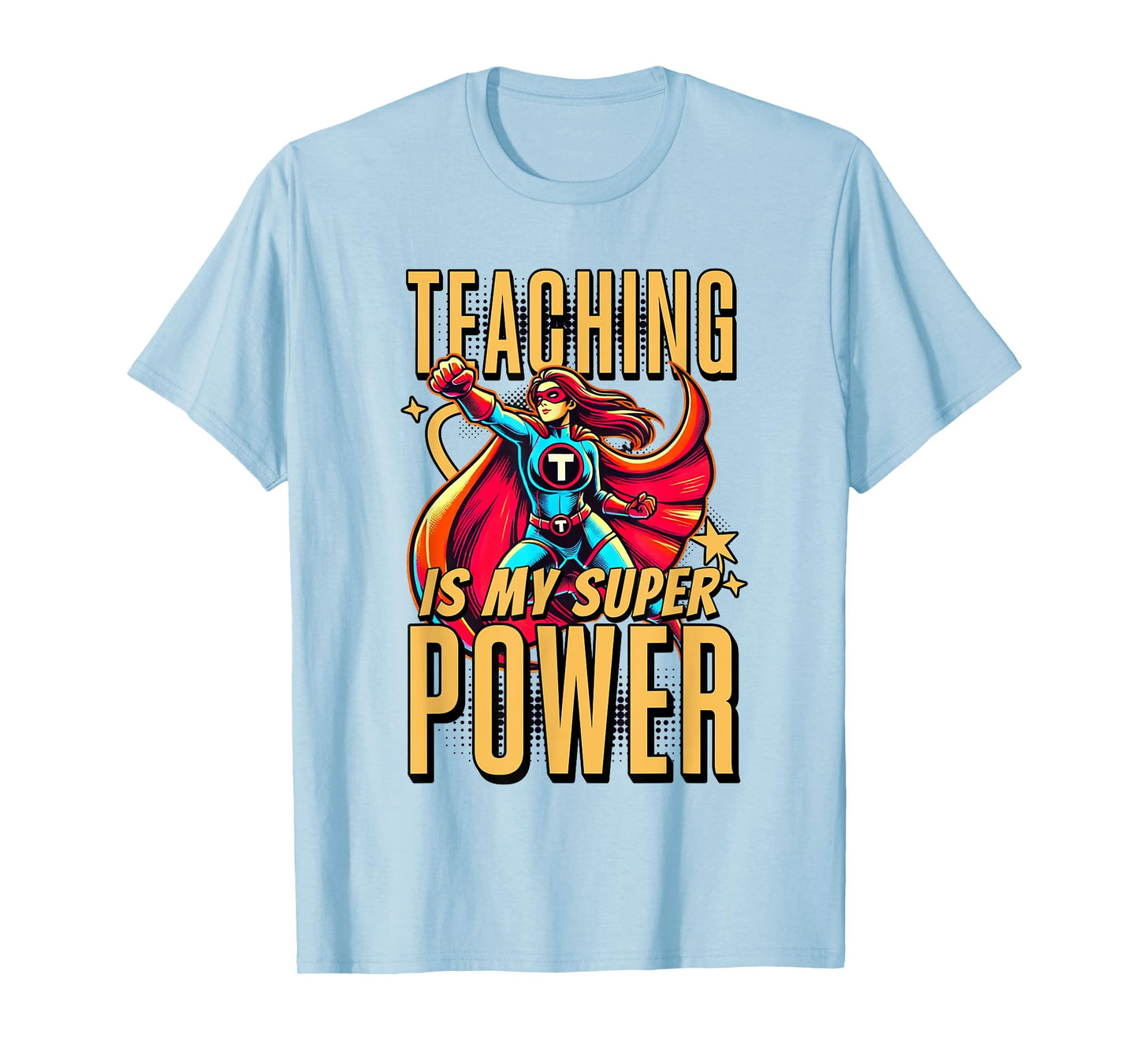 Teaching is My Super Power - Superhero Teacher Men Women Kids T-Shirt