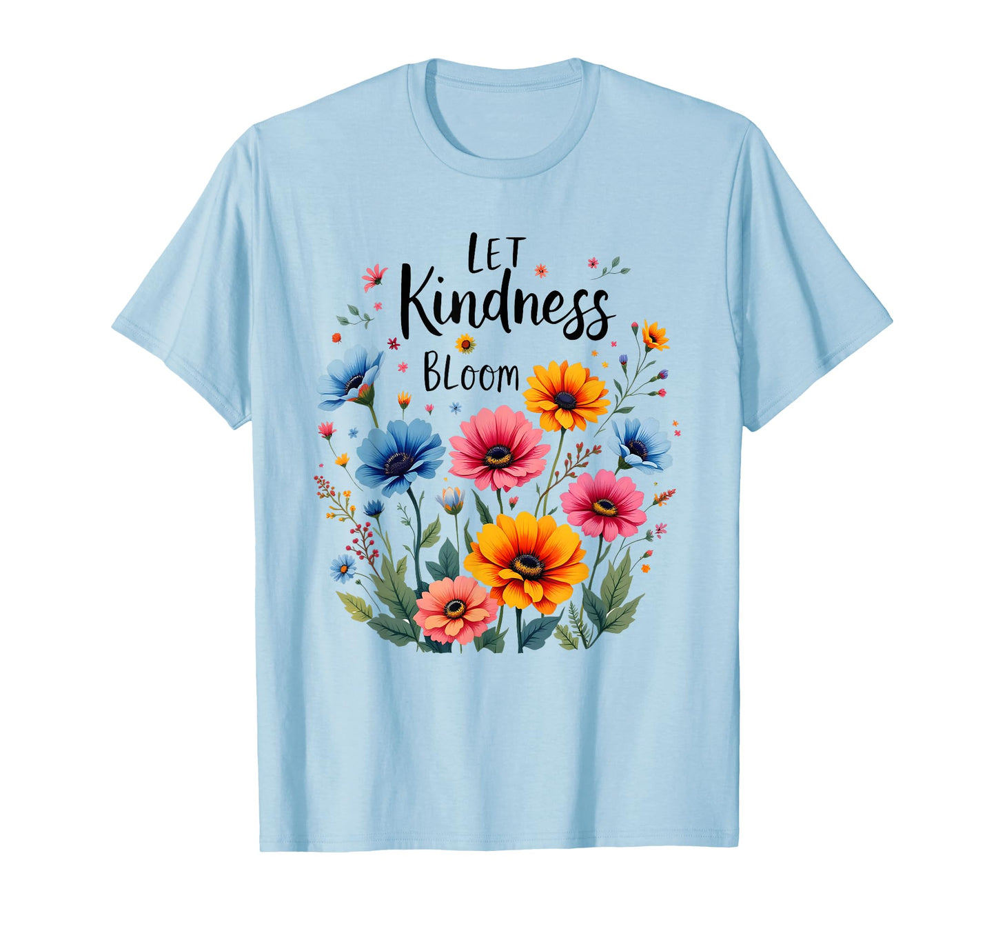 Let Kindness Bloom Tee Retro Flowers Design Love Peace Quote T-Shirt