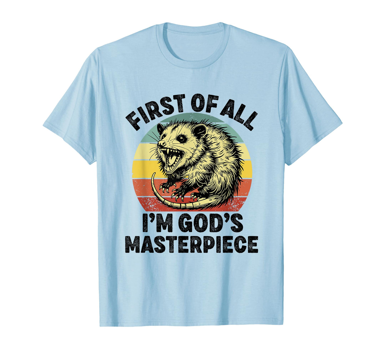 first of all i'm god's masterpiece raccoon T-Shirt