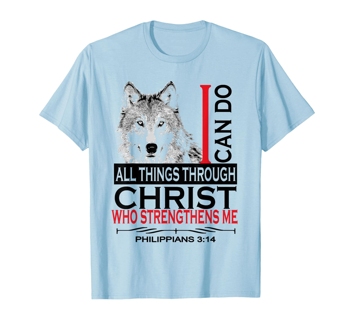 Philippians 4:13 Christian Bible Verses Cool Wolf Men Women T-Shirt