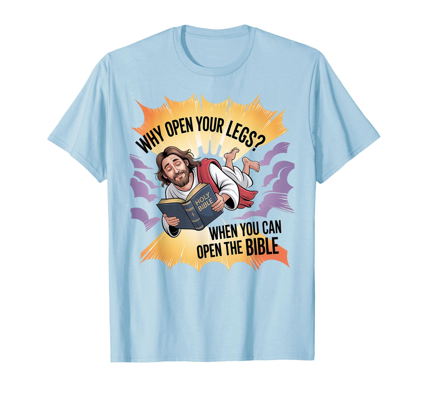 Groovy Jesus Why Open Your Legs When You Can Open The Bible T-Shirt