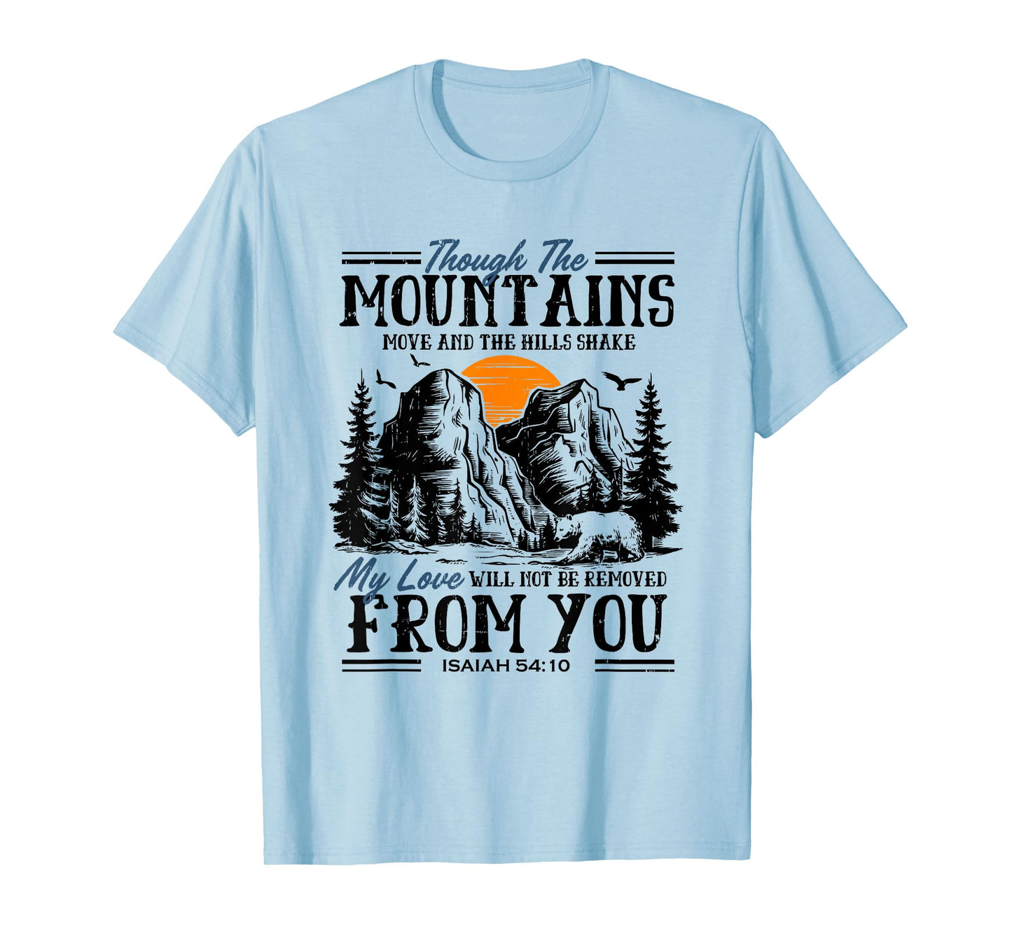 Isaiah 54:10 Though The Mountains Move Christian Bible Verse T-Shirt