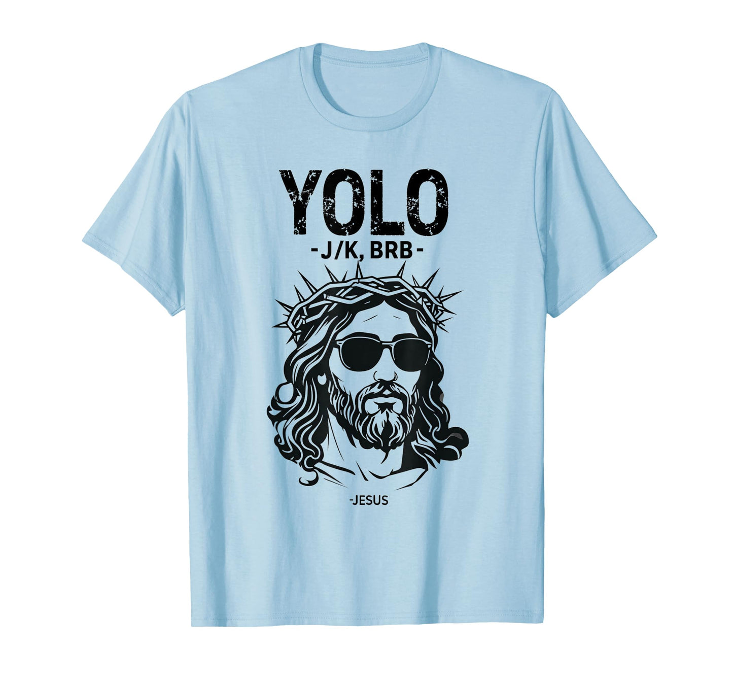 Yolo Jk Brb Jesus Funny Easter Day Resurrection Christians T-Shirt