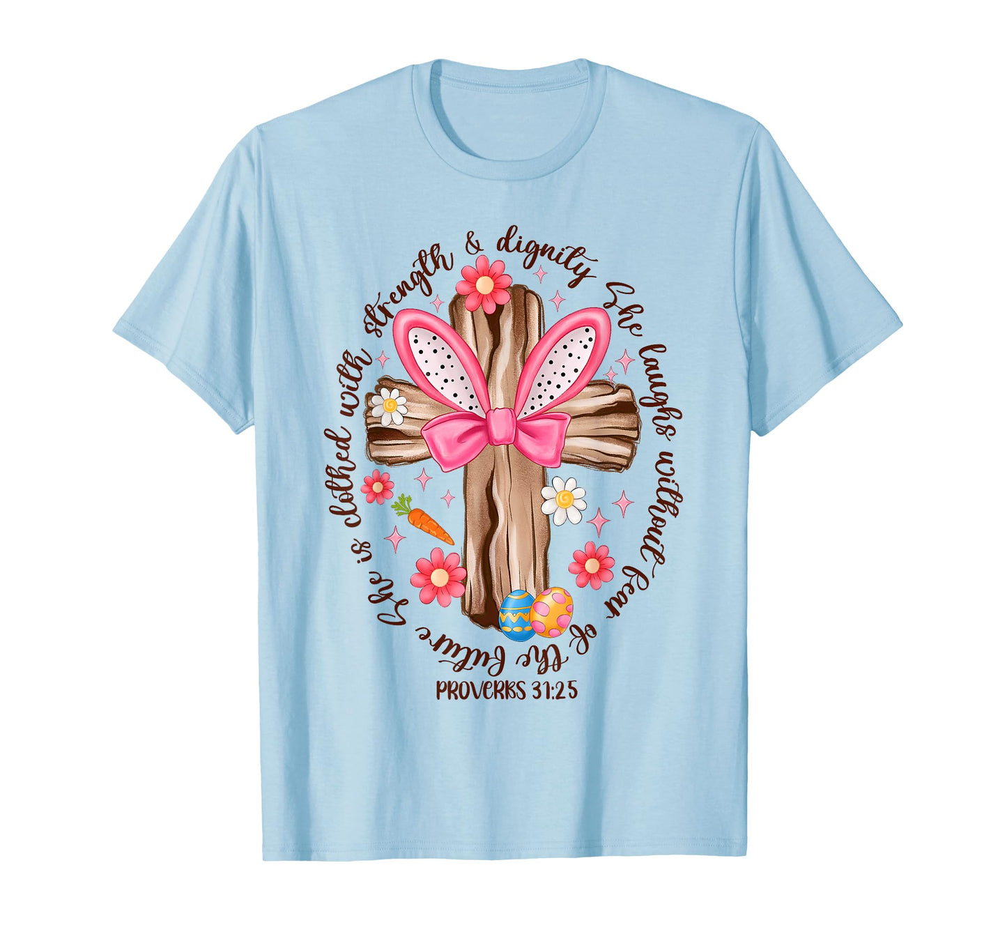 She Is Clothed With Strength And Dignity Happy Easter Cross T-Shirt