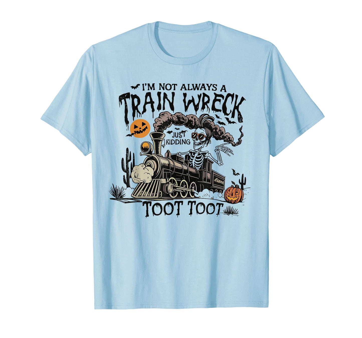 Halloween Humor I’m Not Always A Train Wreck Just Kidding T-Shirt