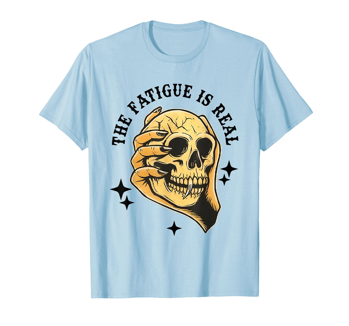 The Fatigue is Real Skull T-Shirt