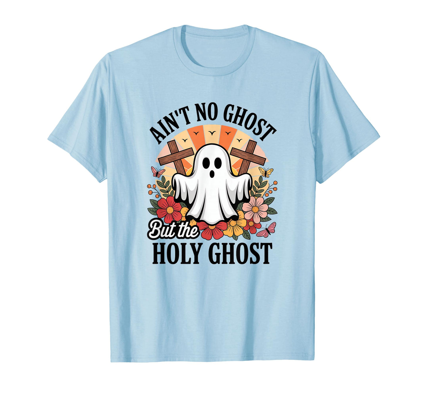 Ain't No Ghost But The Holy Ghost Halloween Cute T-Shirt