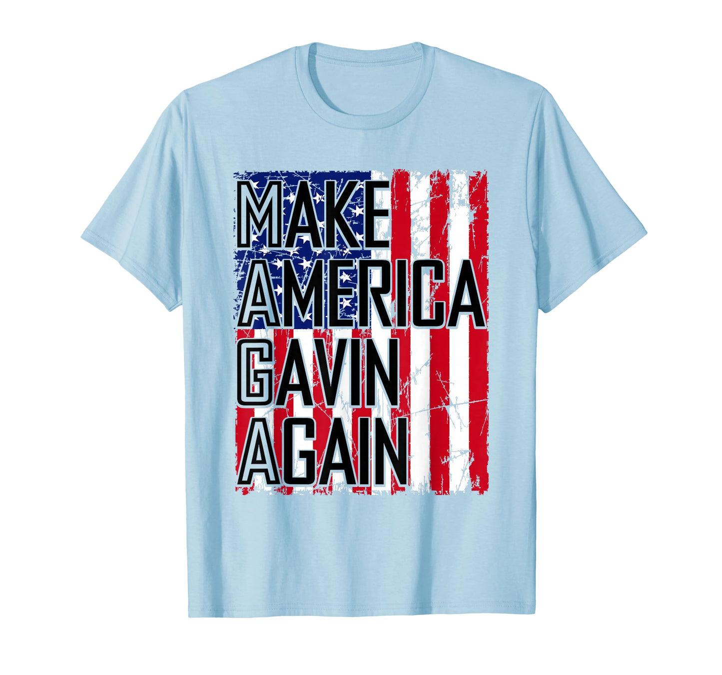 Make America Gavin Again Funny Sarcastic Saying Quote Meme T-Shirt