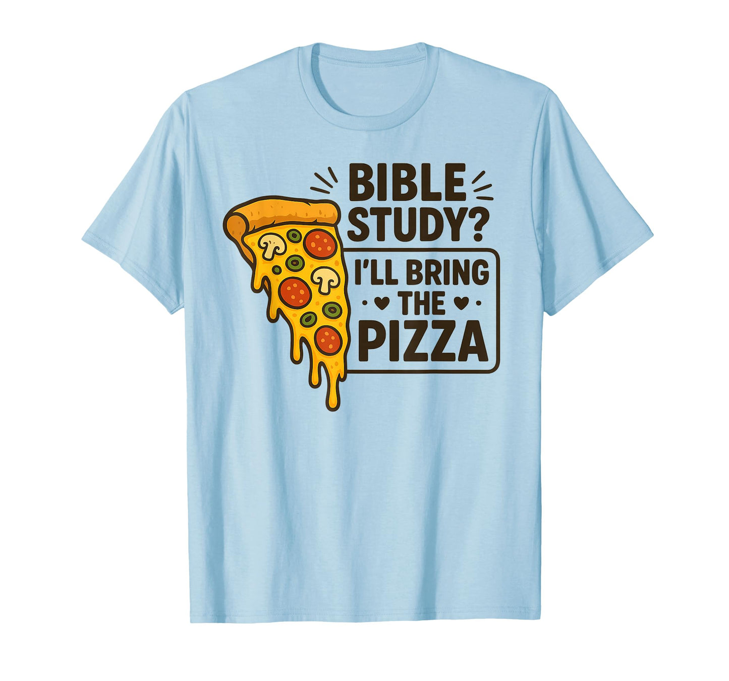 Bible Study Pizza Christian Humor Youth Group Faith Fun Joke T-Shirt