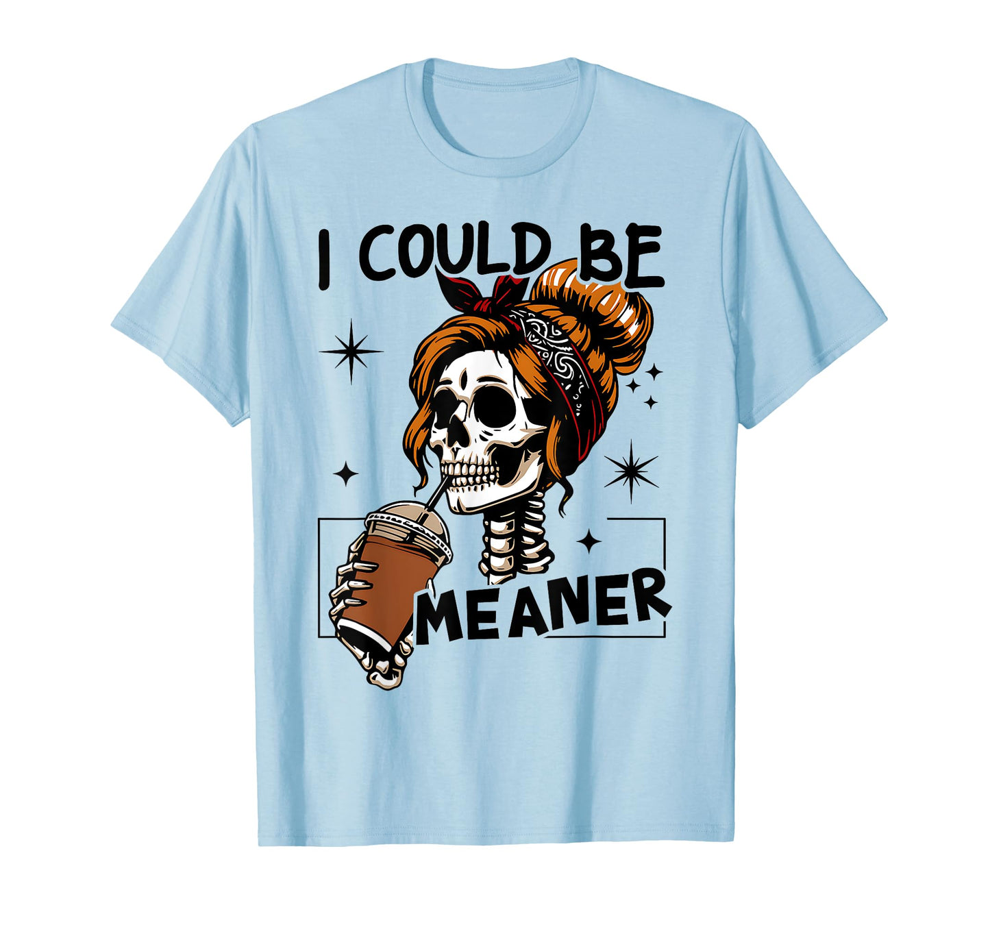 Vintage Funny Messy Bun Skeleton I Could Be Meaner Women's T-Shirt