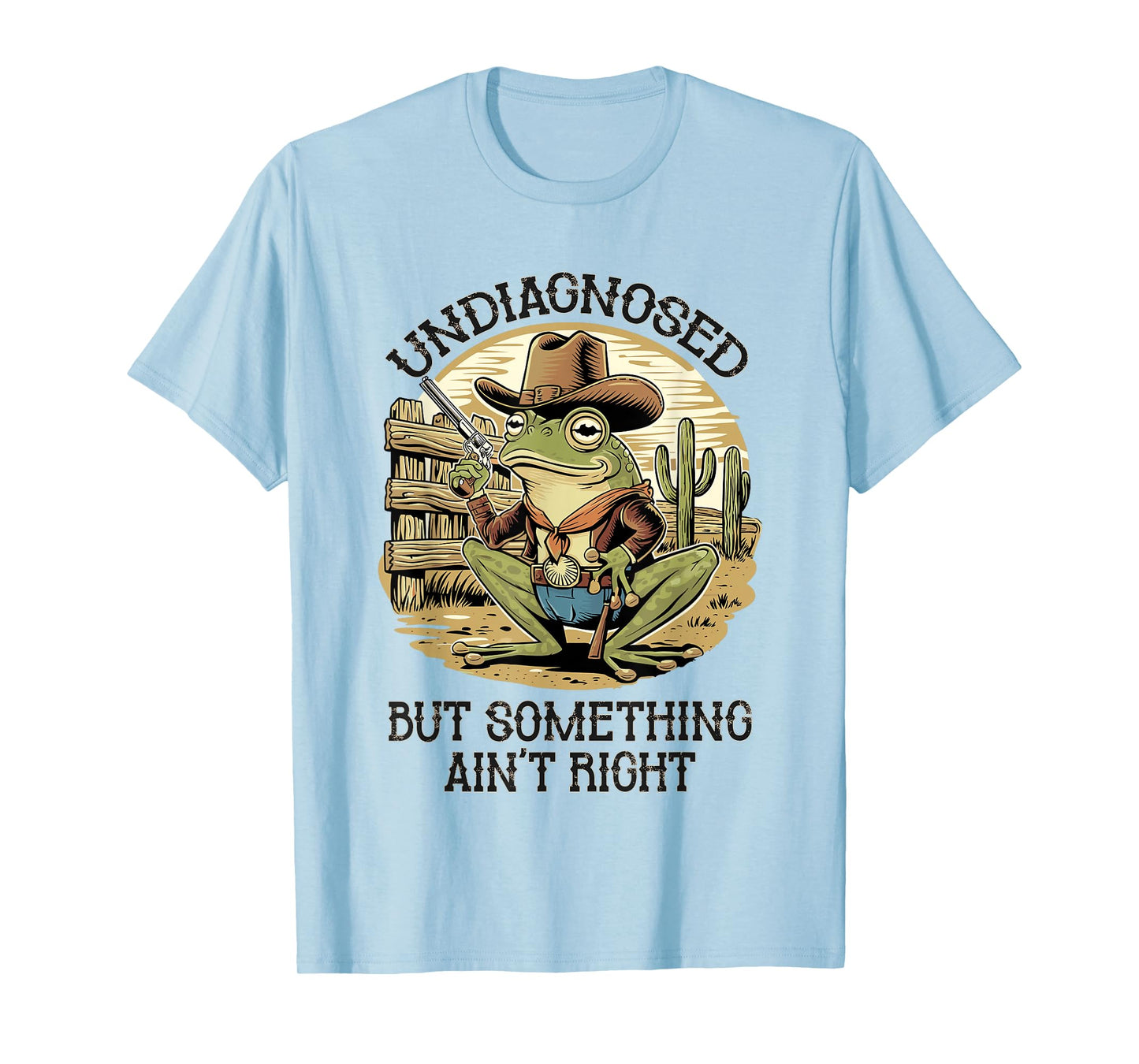 Undiagnosed But Something Ain't Right Funny Cowboy Frog T-Shirt