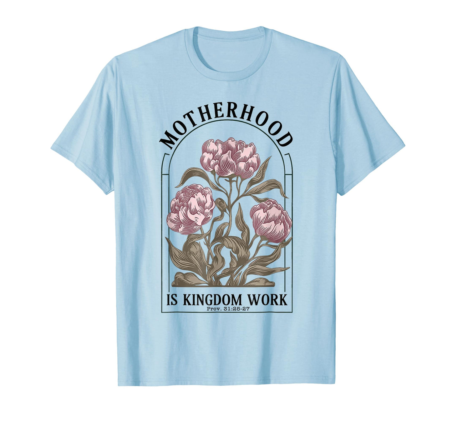 Motherhood is Kingdom Work Christian Mothers Day T-Shirt