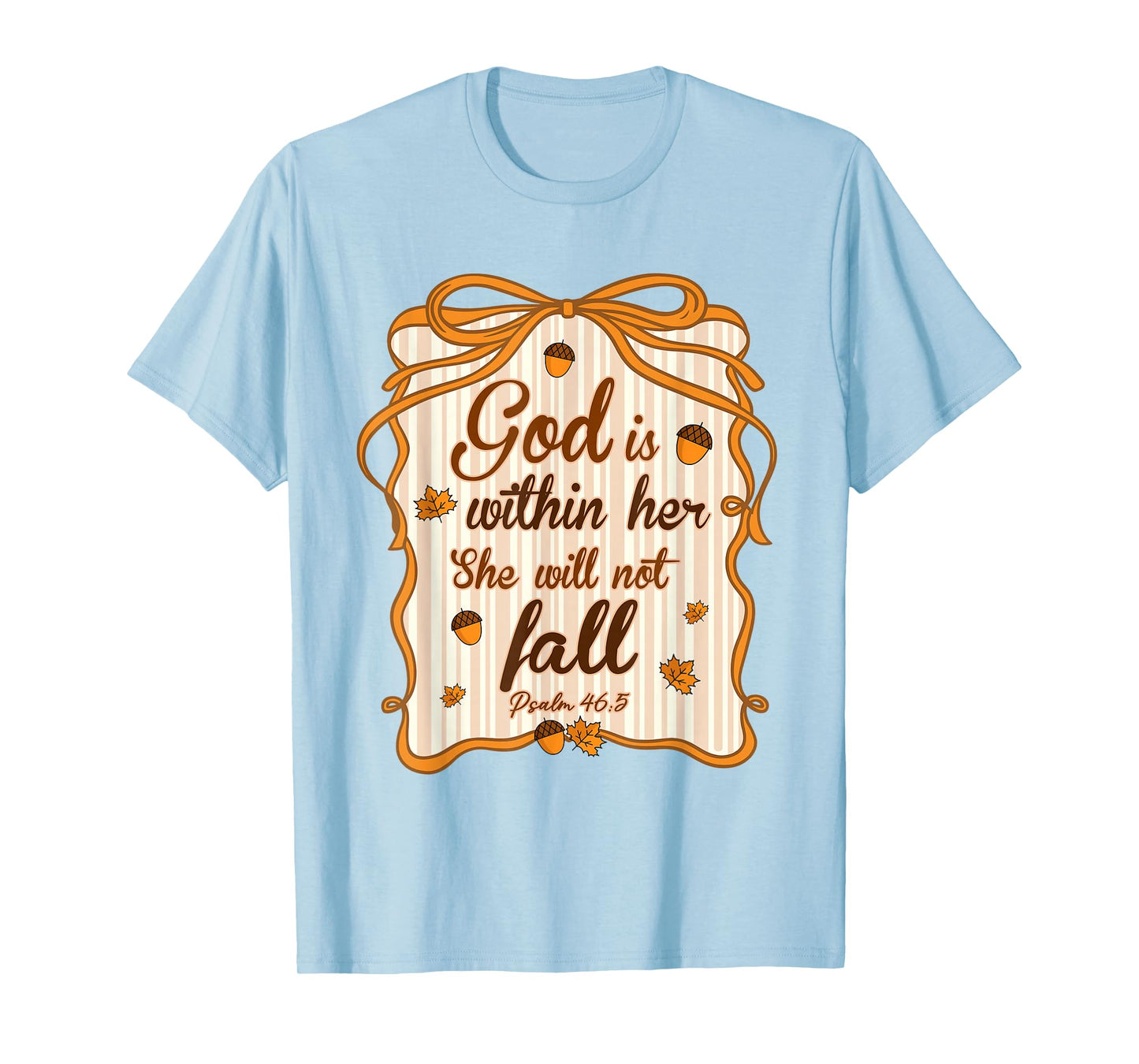 God is Within Her She Will Not Fall Christian Autumn Fall T-Shirt