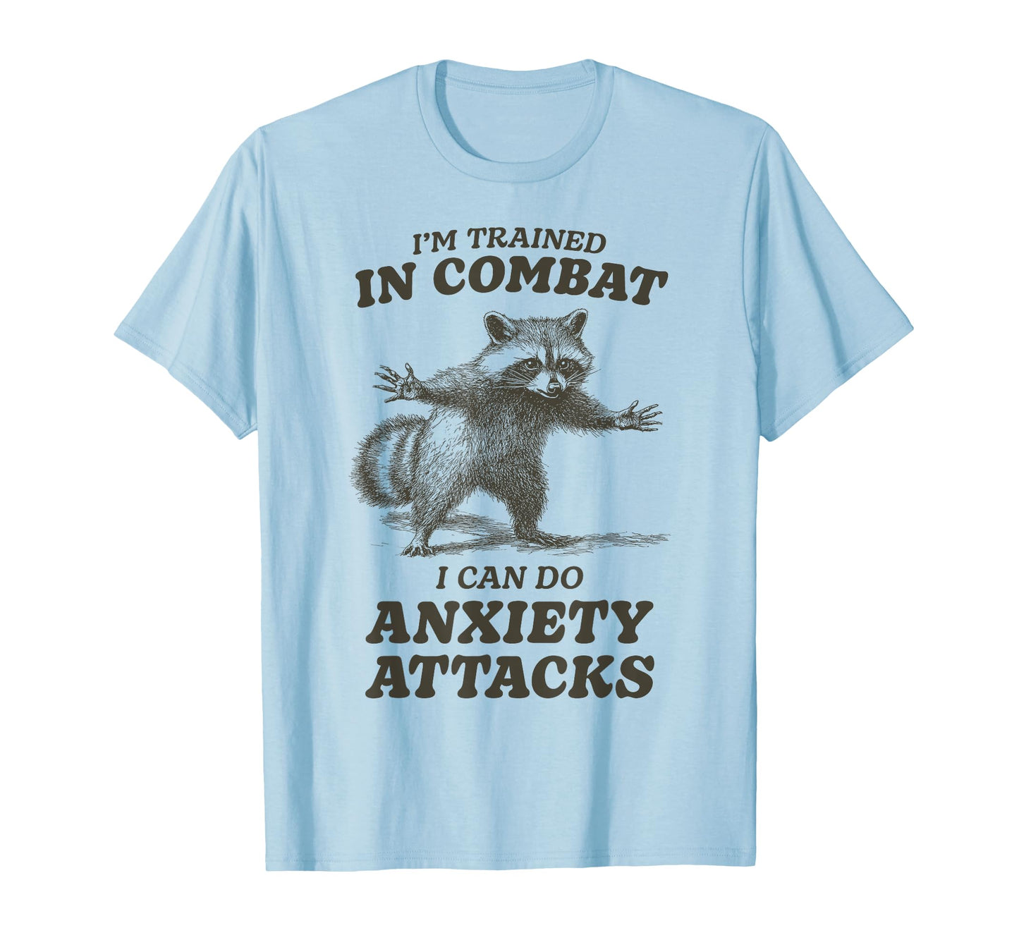 Funny Anxiety Quote Raccoon T-Shirt