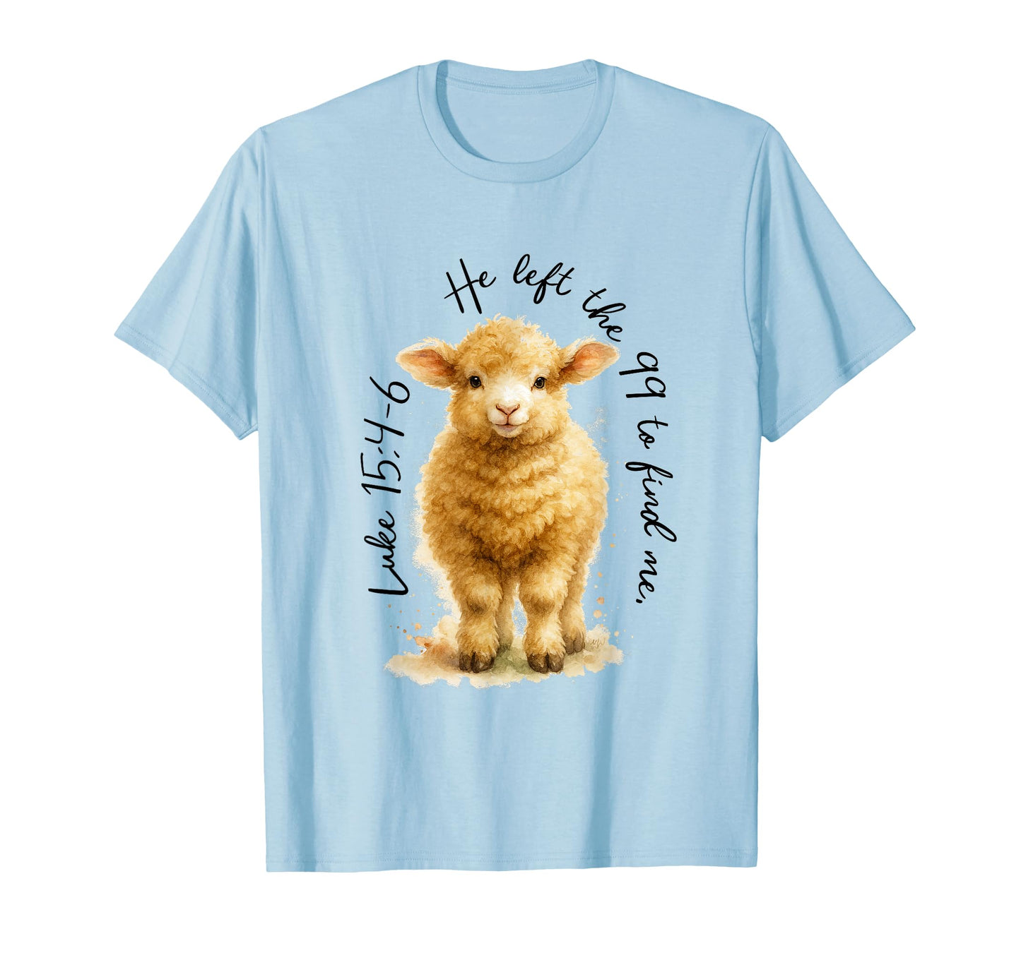 Christian Faith Jesus God Sheep He Left The 99 to Find Me T-Shirt