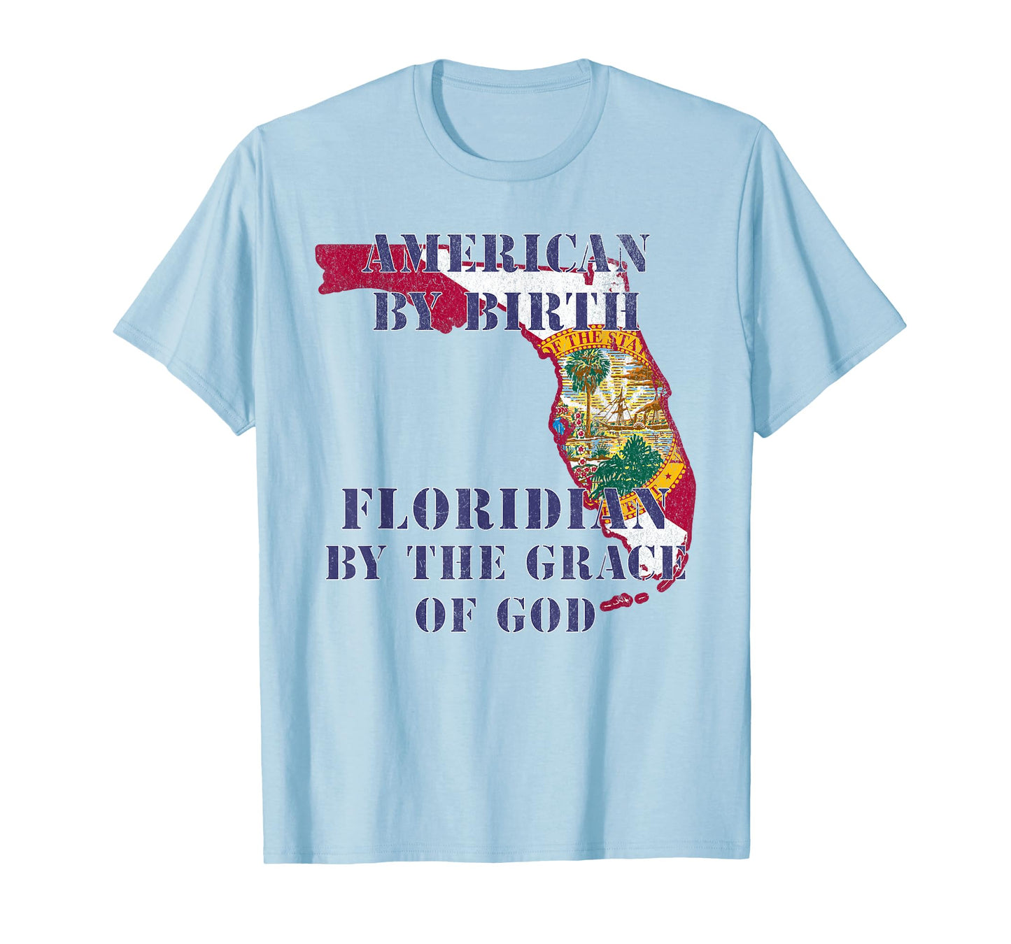 Florida American By Birth Floridian By Grace of God T-Shirt