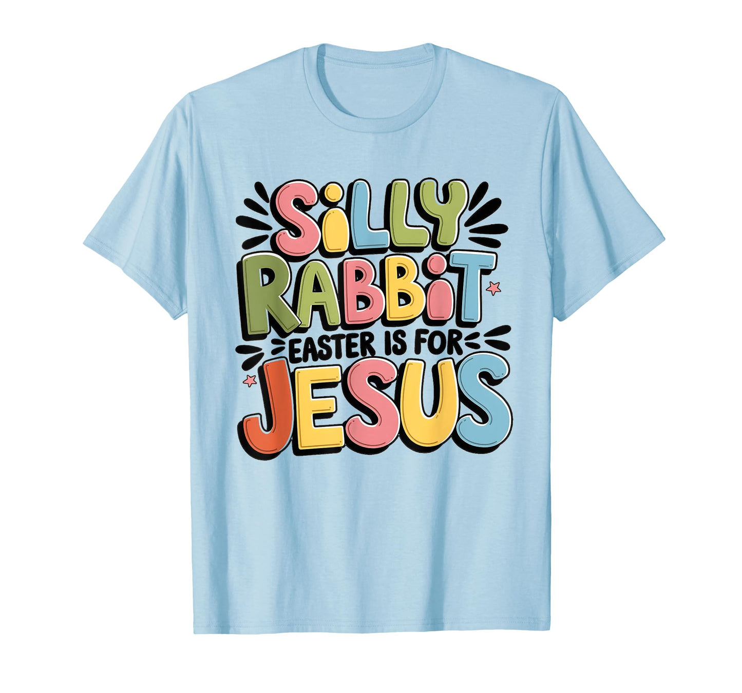 Silly Rabbit Easter Is For Jesus Christian Easter Day Kids T-Shirt