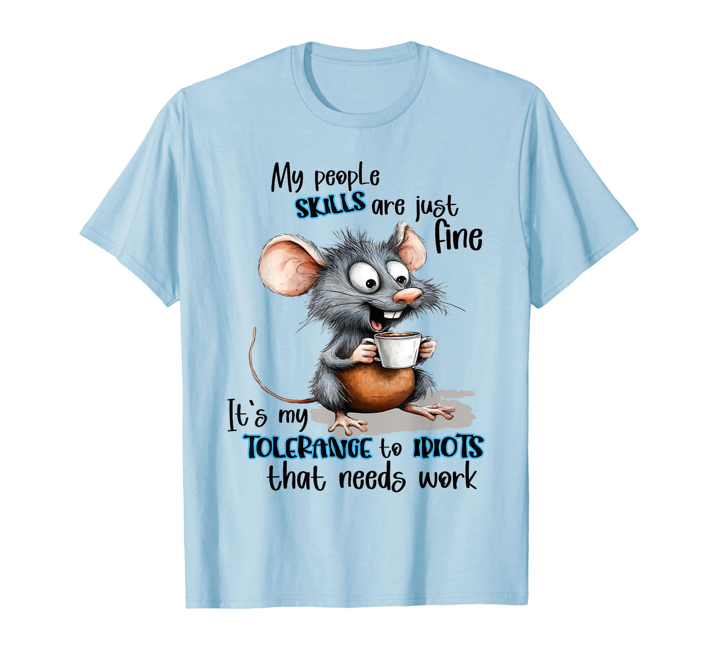 My People Skills Are Just Fine Mouse Funny Saying Quote T-Shirt