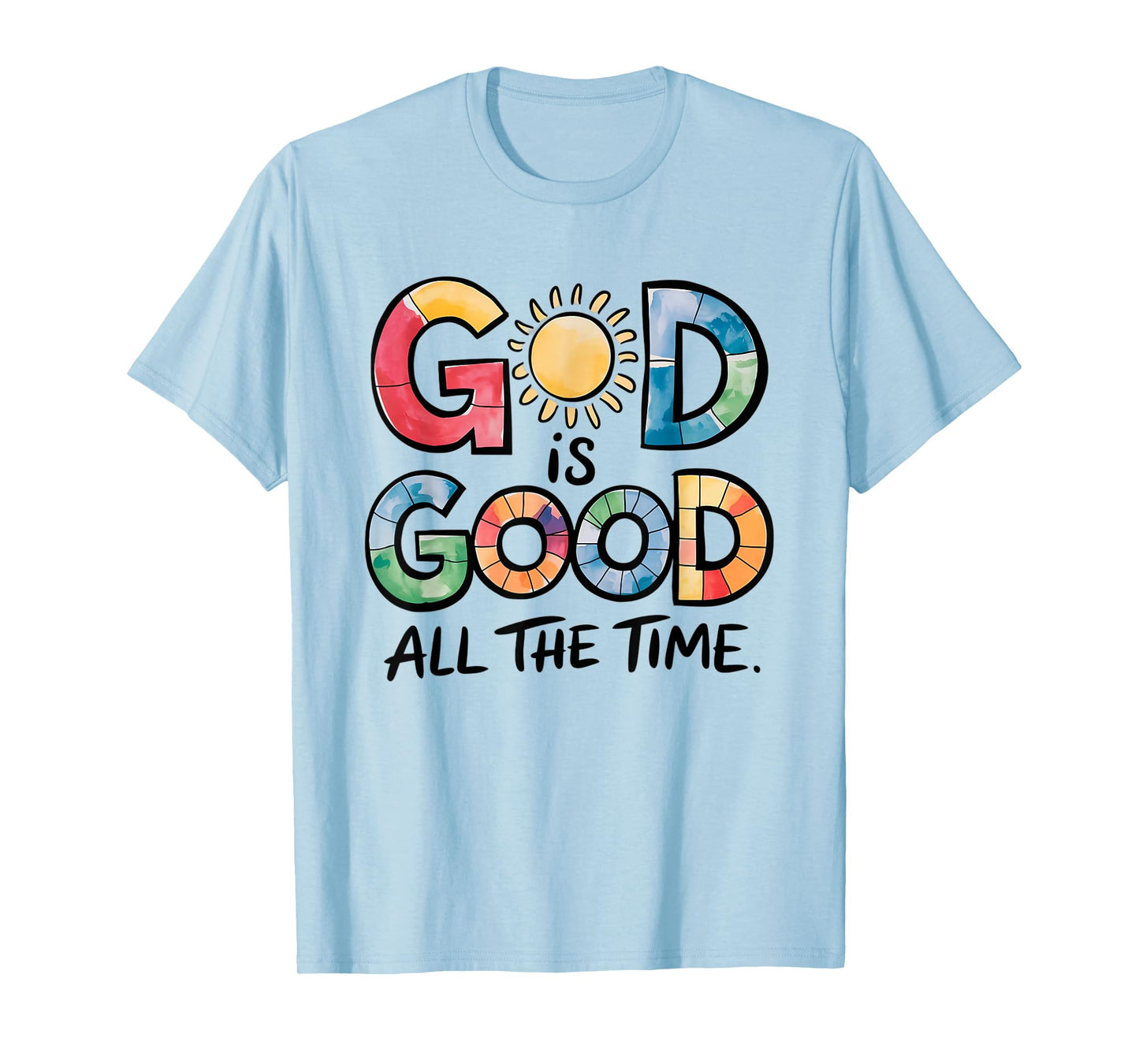 God is Good All The Time Christian Bible Verse Jesus Faith T-Shirt