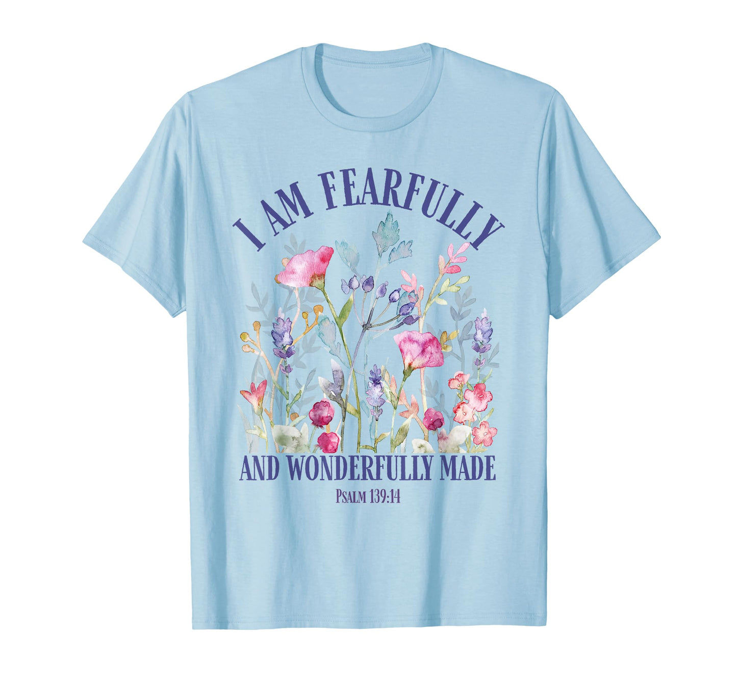 Fearfully and Wonderfully Made Floral Christian Bible Verse T-Shirt