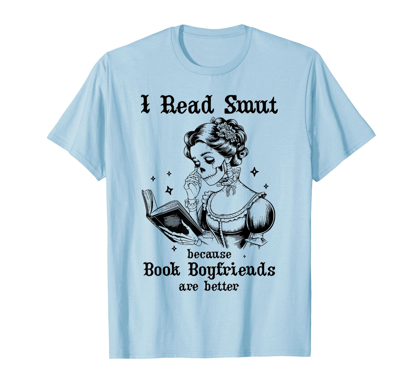 I Read Smut Book Boyfriends Smutty Books Dark Romance Reader T-Shirt