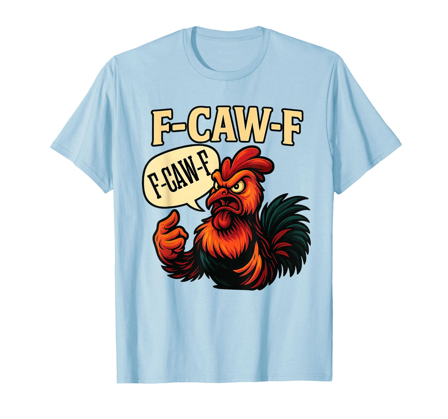 F-CAW-F Funny Angry Rooster Humor Graphic Tee T-Shirt