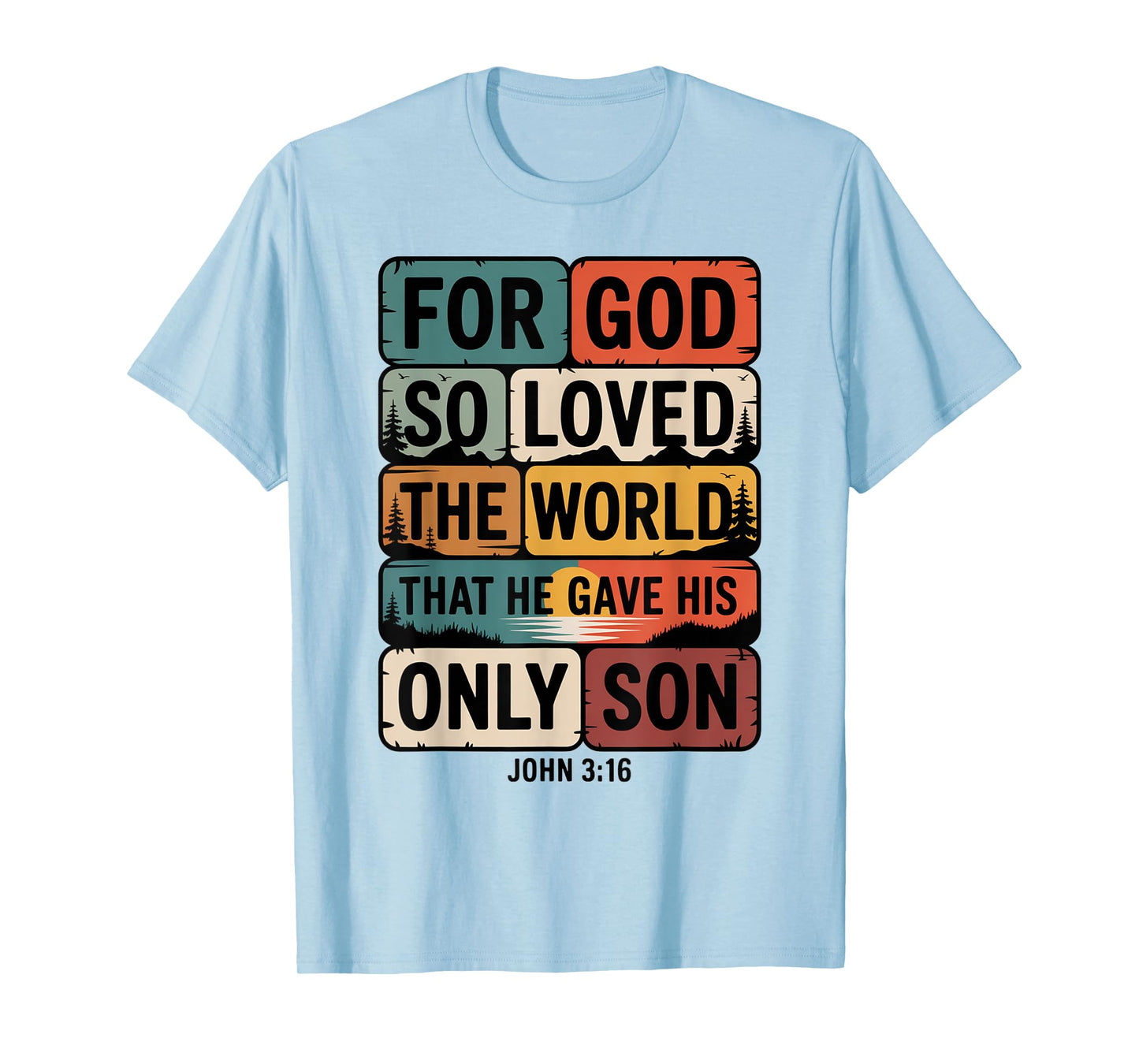 for God So Loved The World Only Son John 3:16 Christian T-Shirt