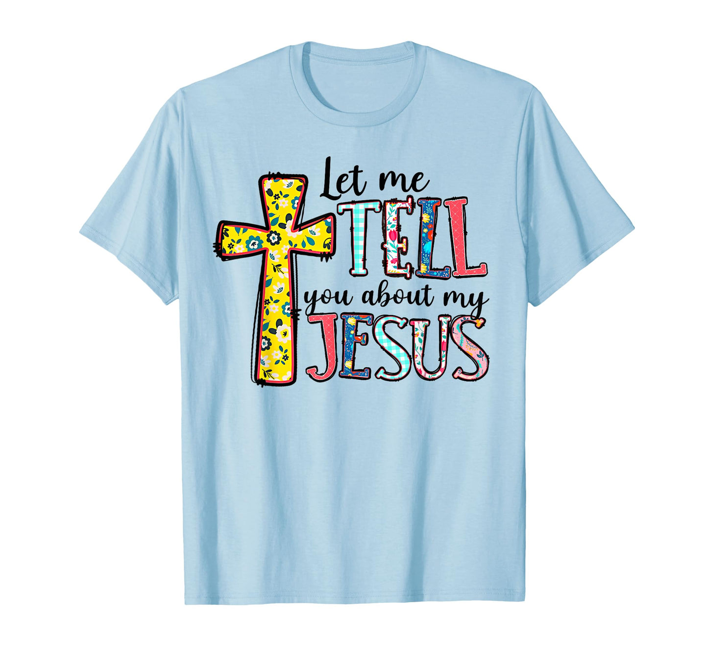 Retro Let Me Tell You About My Jesus God Religious Cross T-Shirt