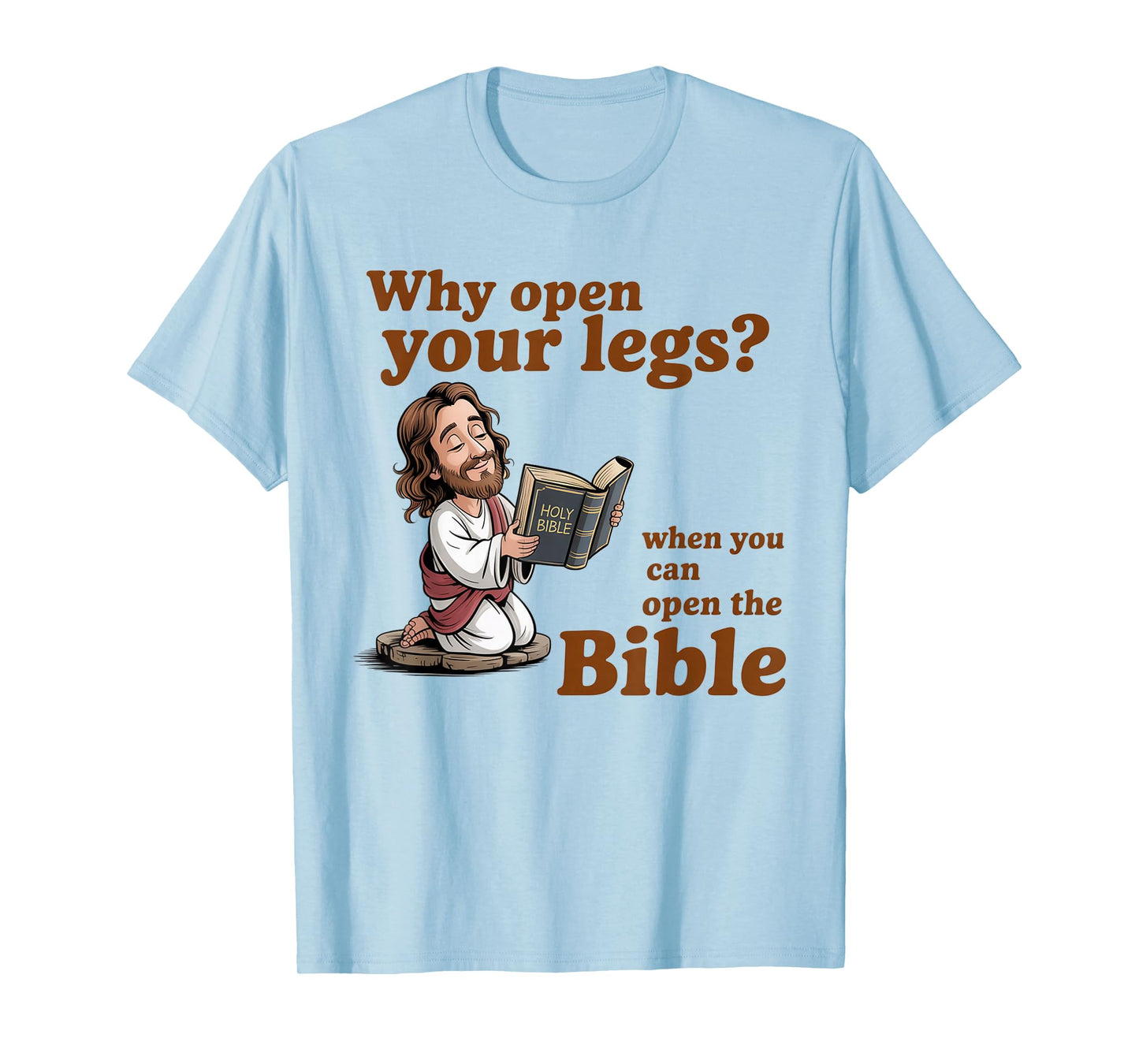 Groovy Jesus Why Open Your Legs When You Can Open The Bible T-Shirt