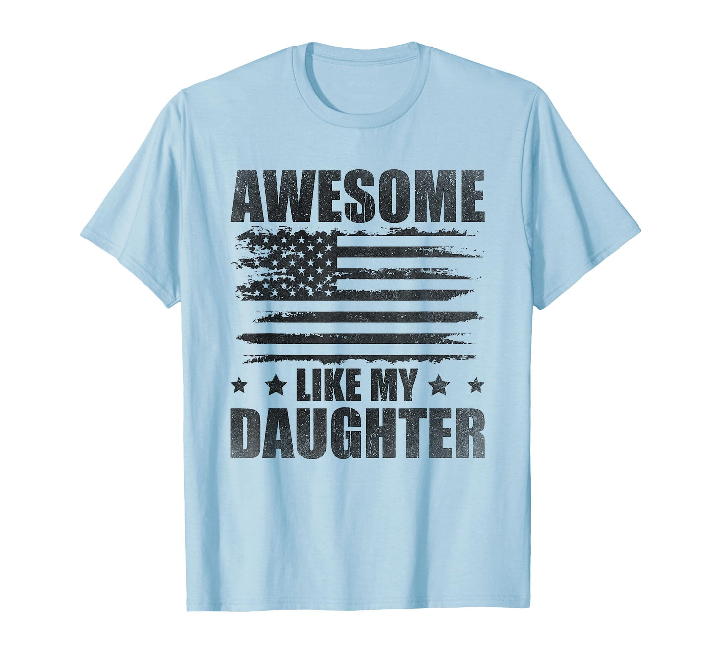 Awesome Like My Daughter Mom Dad American Flag T-Shirt